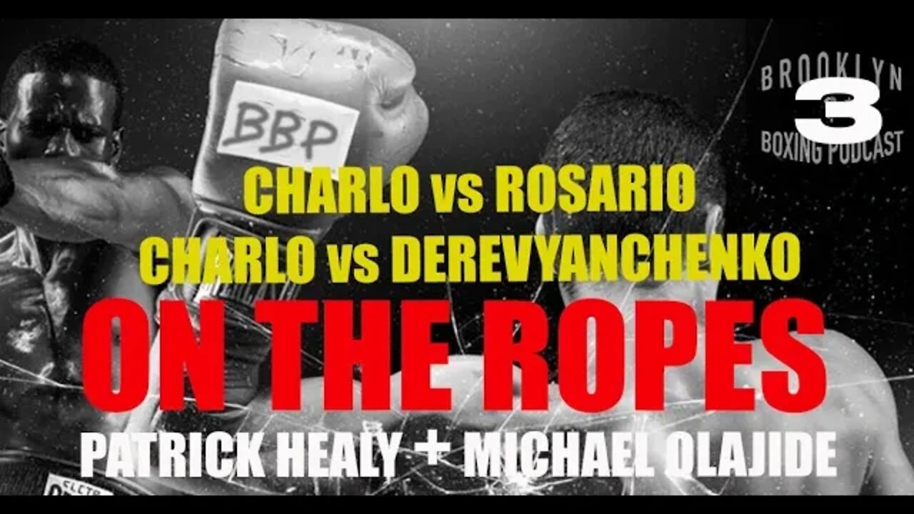 ON THE ROPES boxing: CHARLO vs JEISON ROSARIO + CHARLO vs SERGIY DEREVYANCHENKO