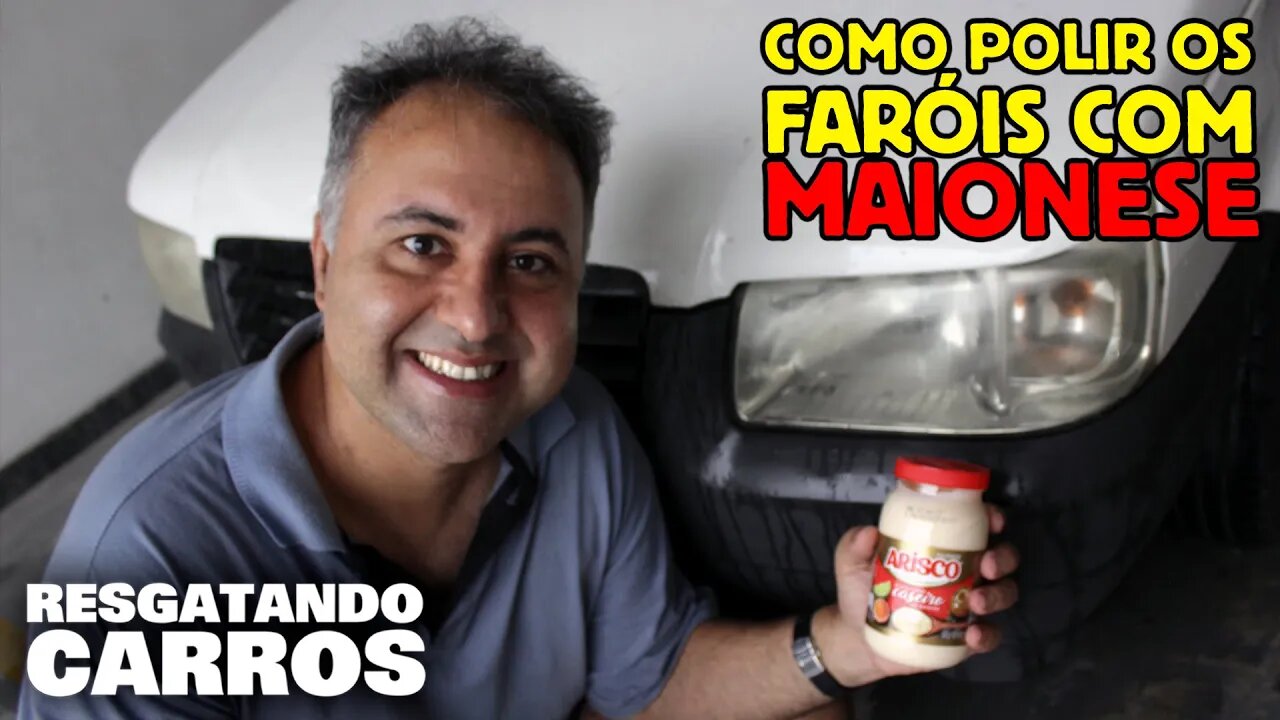 COMO POLIR OS FARÓIS COM MAIONESE "RESGATANDO CARROS"