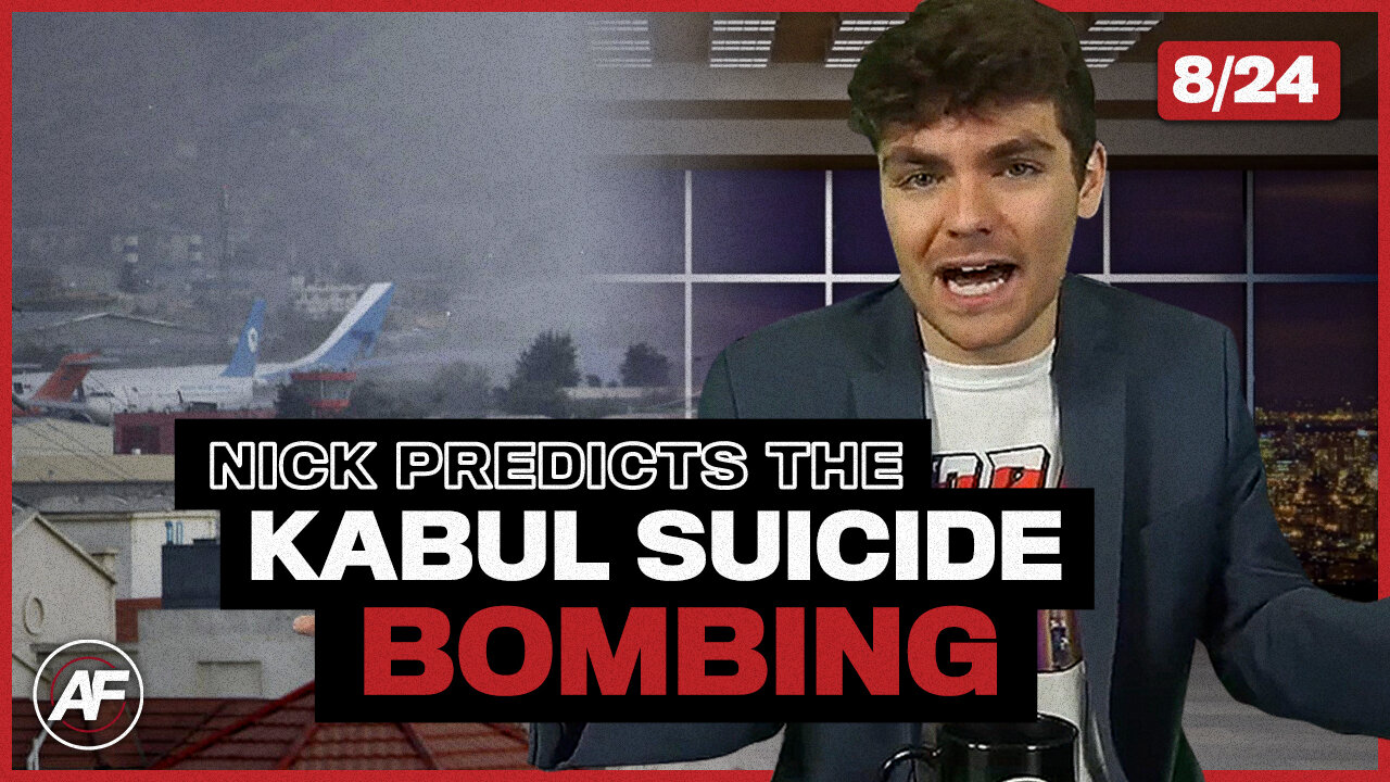 Nick Predicts the Kabul Suicide Bombing