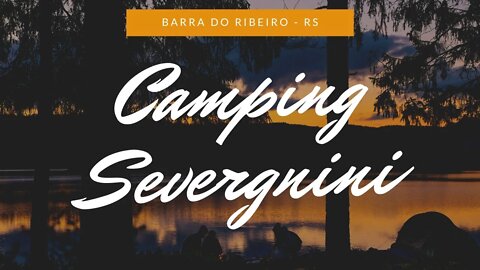 Camping Recanto Severgnini - Barra do Ribeiro - RS #camping #turismo #viagem