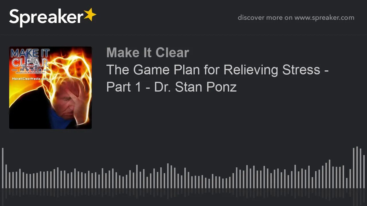 The Game Plan for Relieving Stress - Part 1 - Dr. Stan Ponz