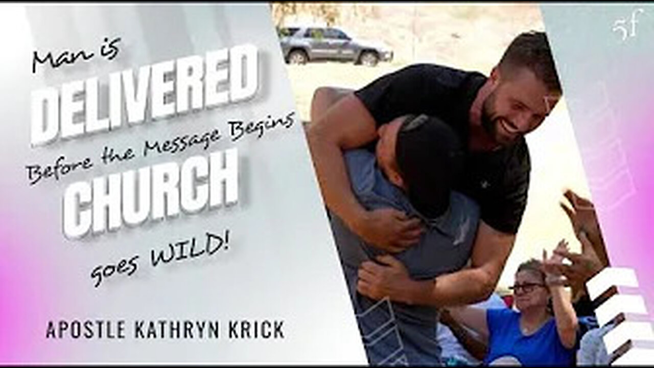 Man is Delivered before the Message begins & the Church goes Wild