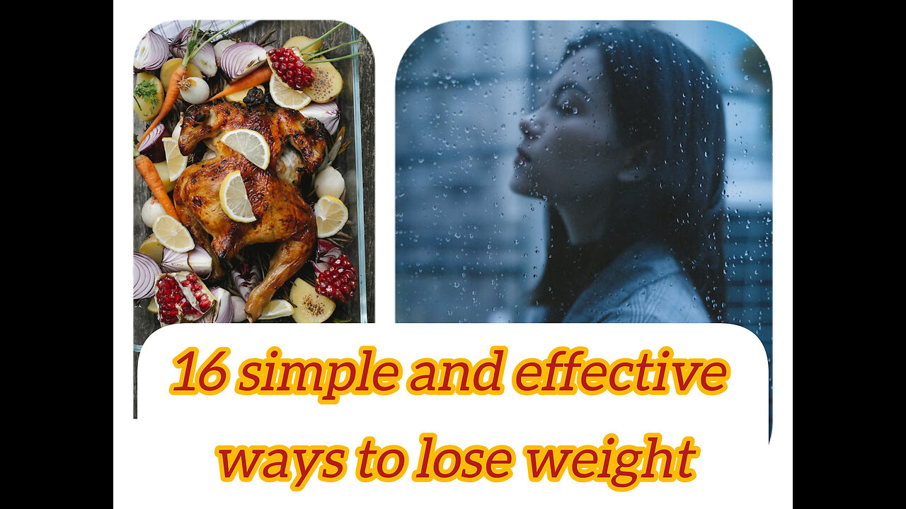 16 simple and effective ways to lose weight