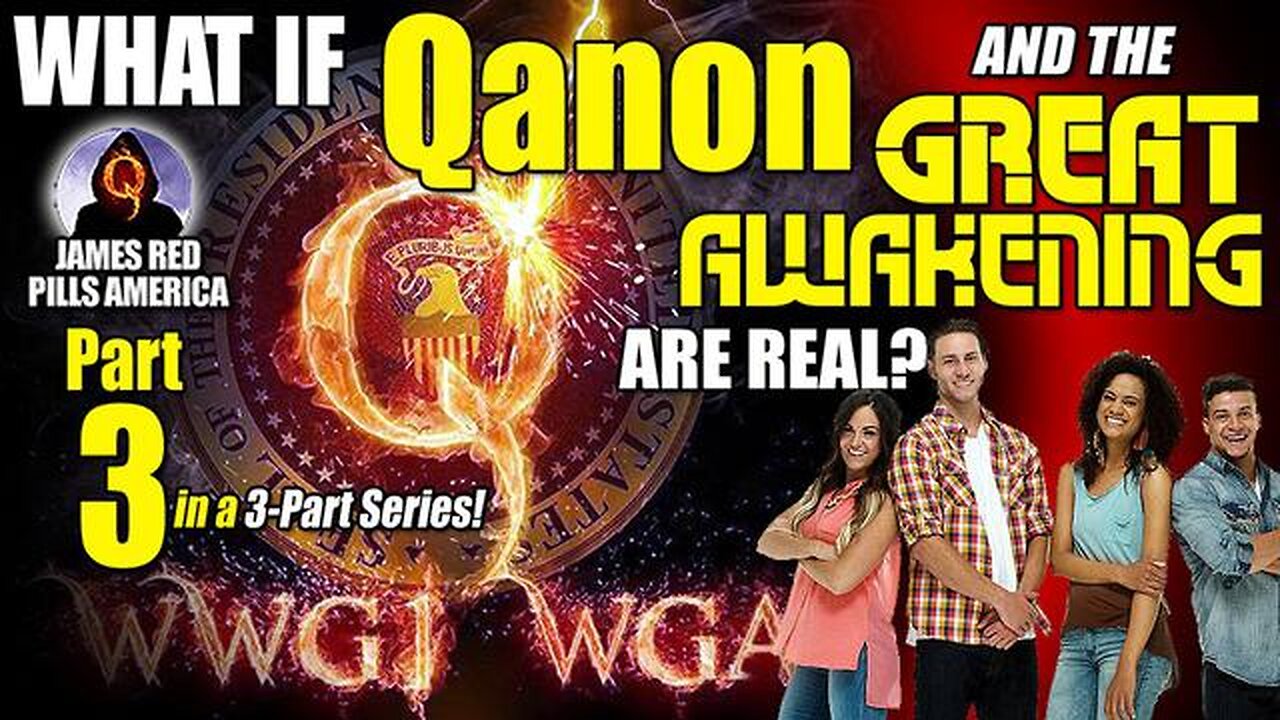 What If Que-Anon & The Great Awakening ARE Real?