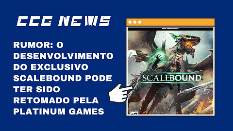 CCG News: Rumor Aponta para a Retomada do Desenvolvimento do Game Scalebound pela Platinum Games