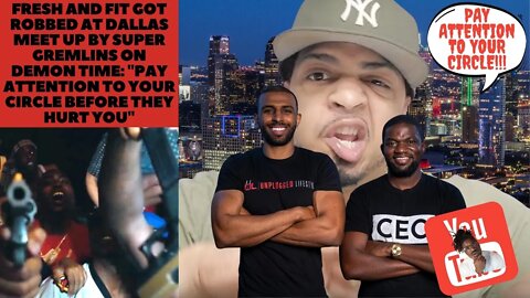 ​@FreshandFit Got Robbed at Dallas Meet Up By Super Gremlins: "Pay Attention to Your Circle"