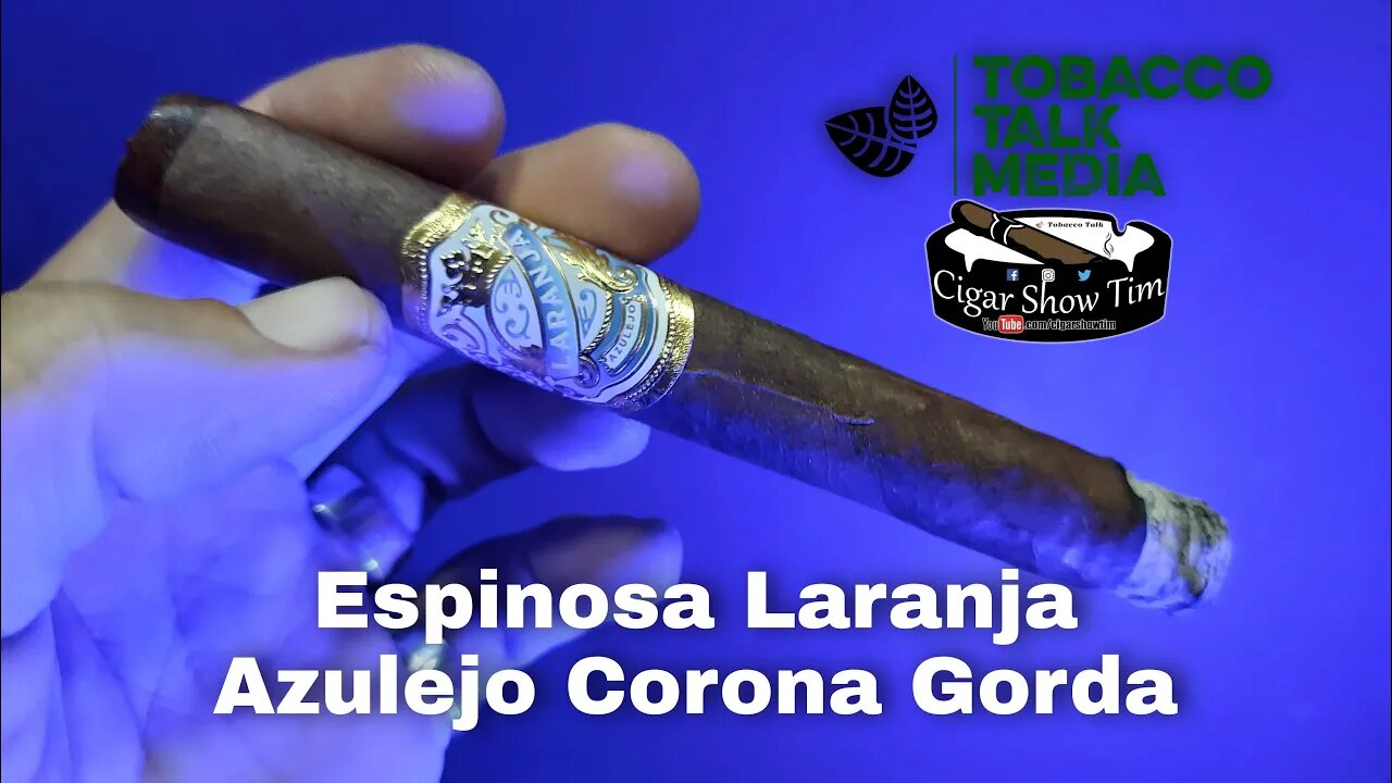 Espinosa Laranja Reserva Azulejo | Cigar Show Tim | Tobacco Talk