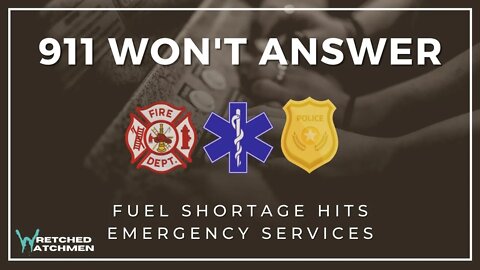 911 Won't Answer: Fuel Shortage Hits Emergency Services