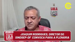 Joaquim Rodrigues, diretor do SINDSEP-DF, convoca para a Plenária do Bloco Vermelho