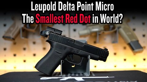 Leupold Delta Point Micro - The Smallest Handgun Red Dot in World?