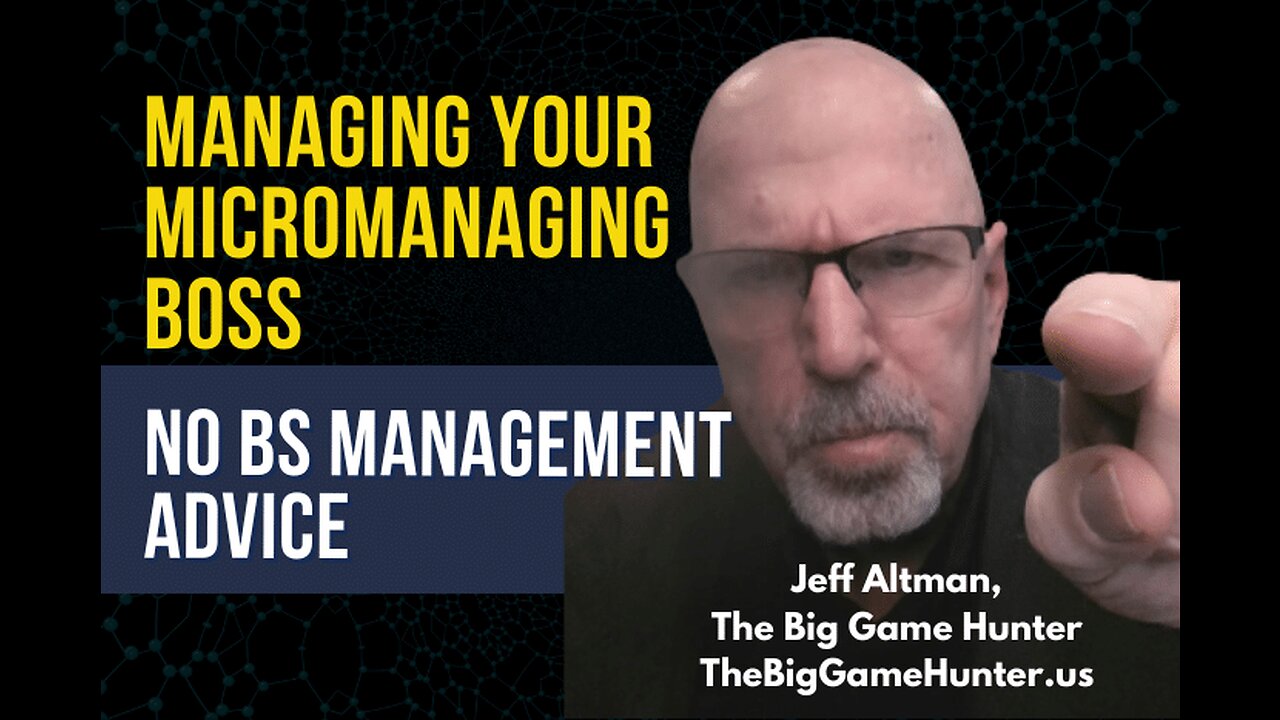 How to Manage Your Micromanaging Boss