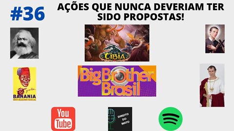 #36 AÇÕES QUE NUNCA DEVERIAM TER SIDO PROPOSTAS #2