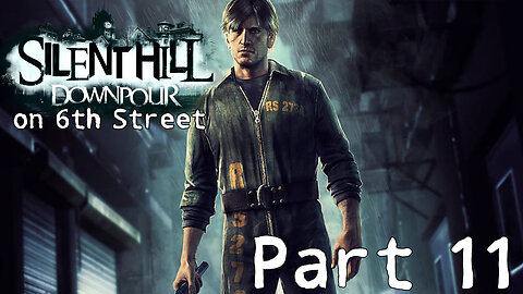 Silent Hill Downpour on 6th Street Part 11