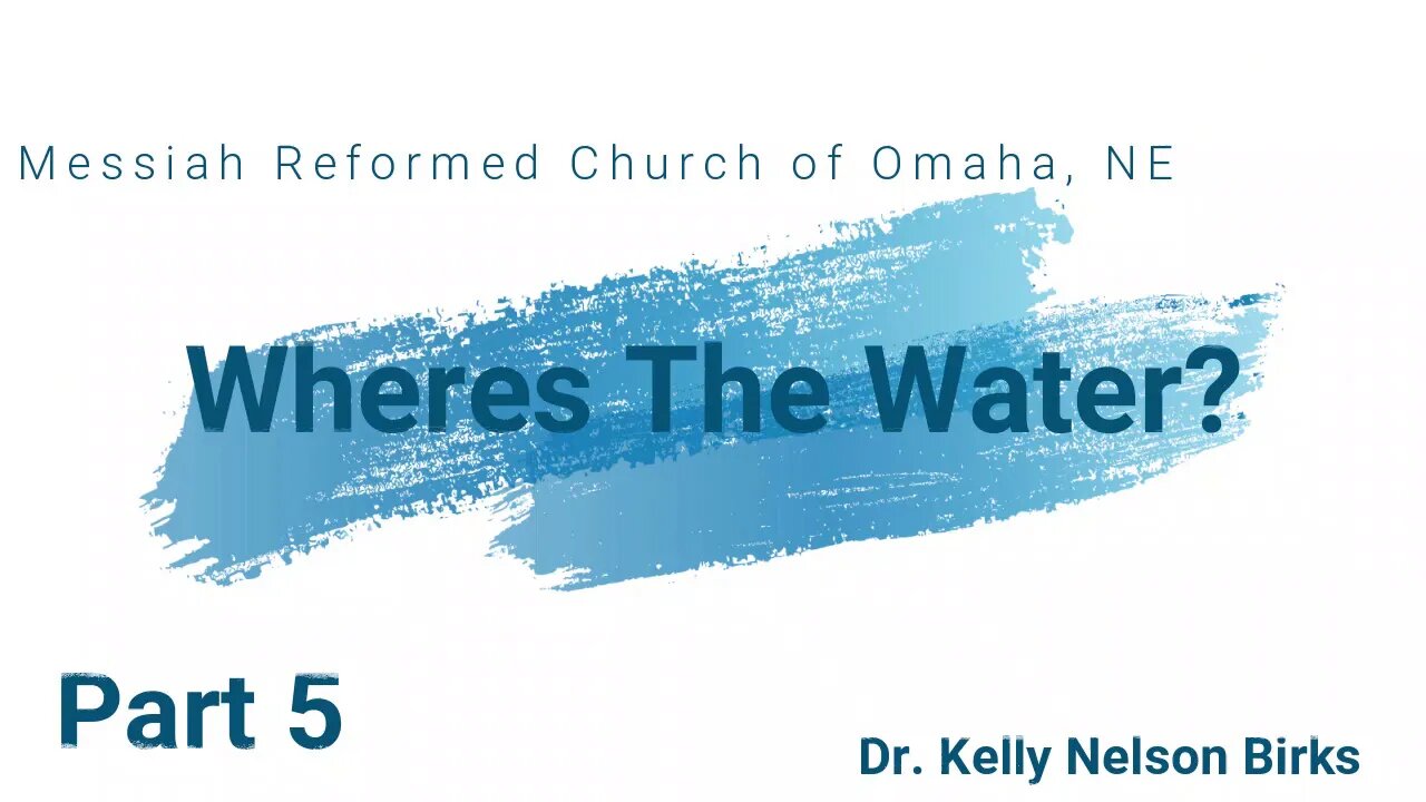 Where's The Water, Part 5