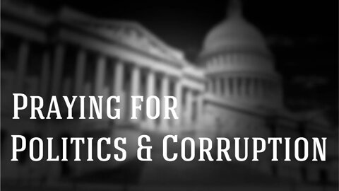 Praying for Politics and Corruption