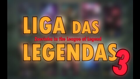 LIGA DAS LEGENDAS #3