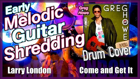 Drum Cover: Come and Get It by Greg Howe - Larry London