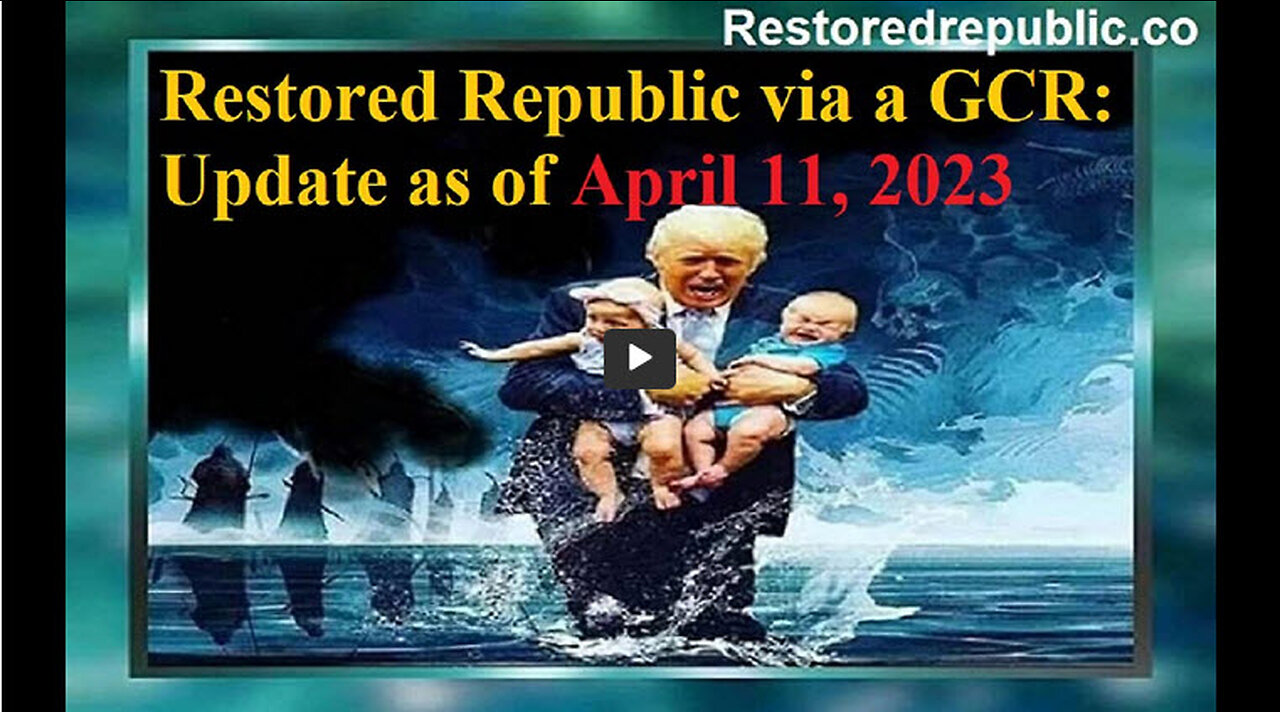Restored Republic via a GCR Update as of April 11, 2023