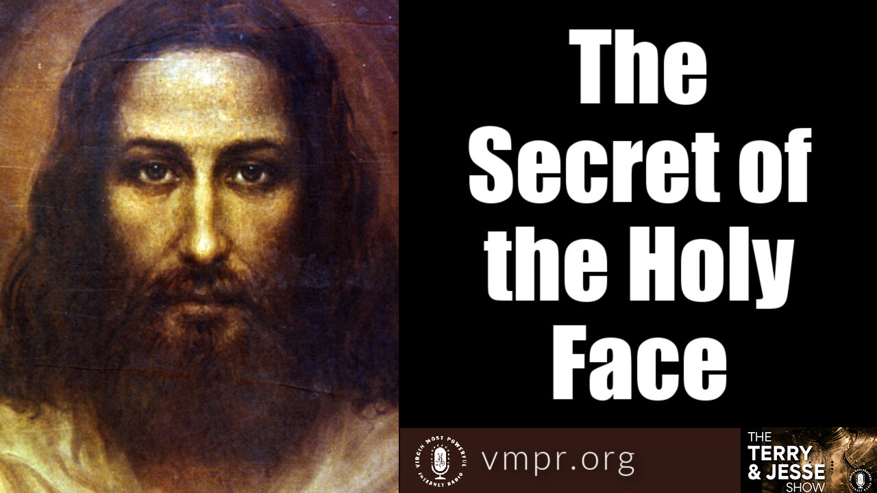 23 Jun 22, The Terry and Jesse Show: The Secret of the Holy Face