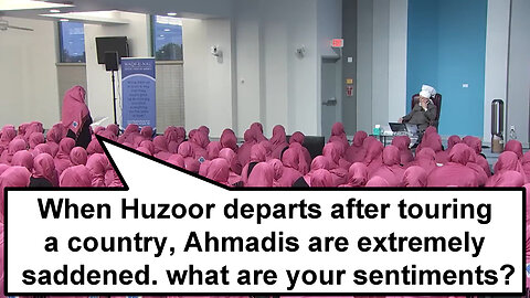 When Huzoor departs after touring a country, Ahmadis are extremely saddened. what are your sentiment