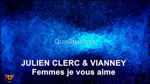 JULIEN CLERC & VIANNEY - Femmes je vous aime - Lyrics, Paroles, Letra (HD)