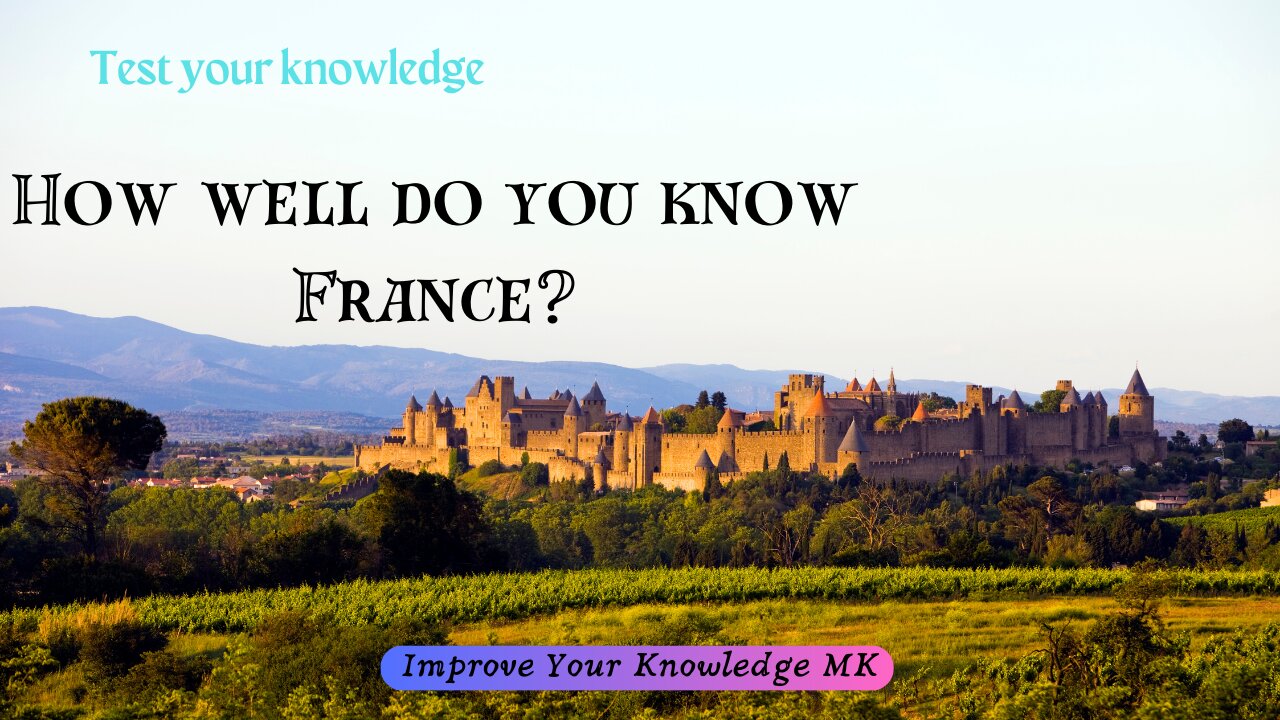 How well do you know France? 🇫🇷 | General Knowledge Quiz