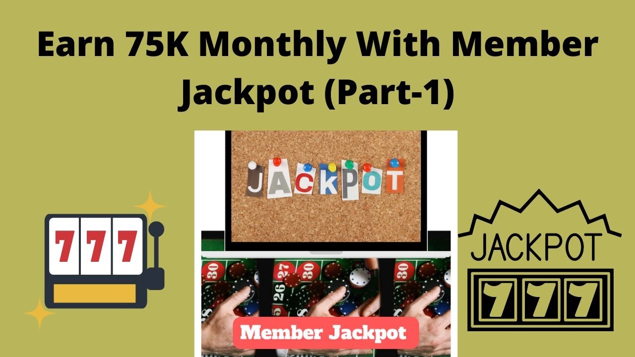 Earn 75K Monthly With Member Jackpot | Member Jackpot | Learning & Earning