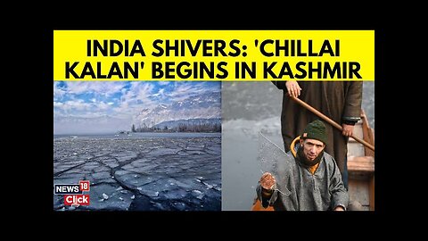 Kashmir News Today | Chillai Kalan Arrives In Kashmir, Temperatures Dropping Below -10°C | N18V