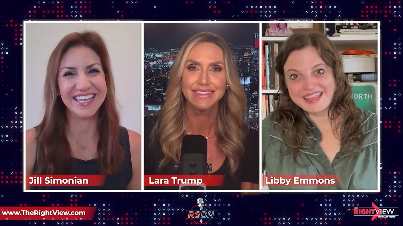 The Right View with Lara Trump, Jill Simonian, Libby Emmons 7/25/23