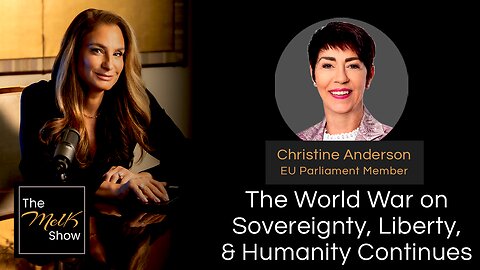 Mel K & Christine Anderson | The World War on Sovereignty, Liberty, & Humanity Continues | 12-16-24