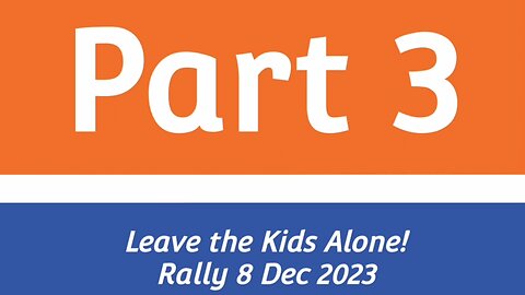 Part 3/3 Leave the Kids Alone 8 Dec 2023 Craig Cole