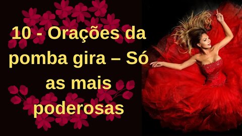 10 - Orações da pomba gira – Só as mais poderosas 💖💖