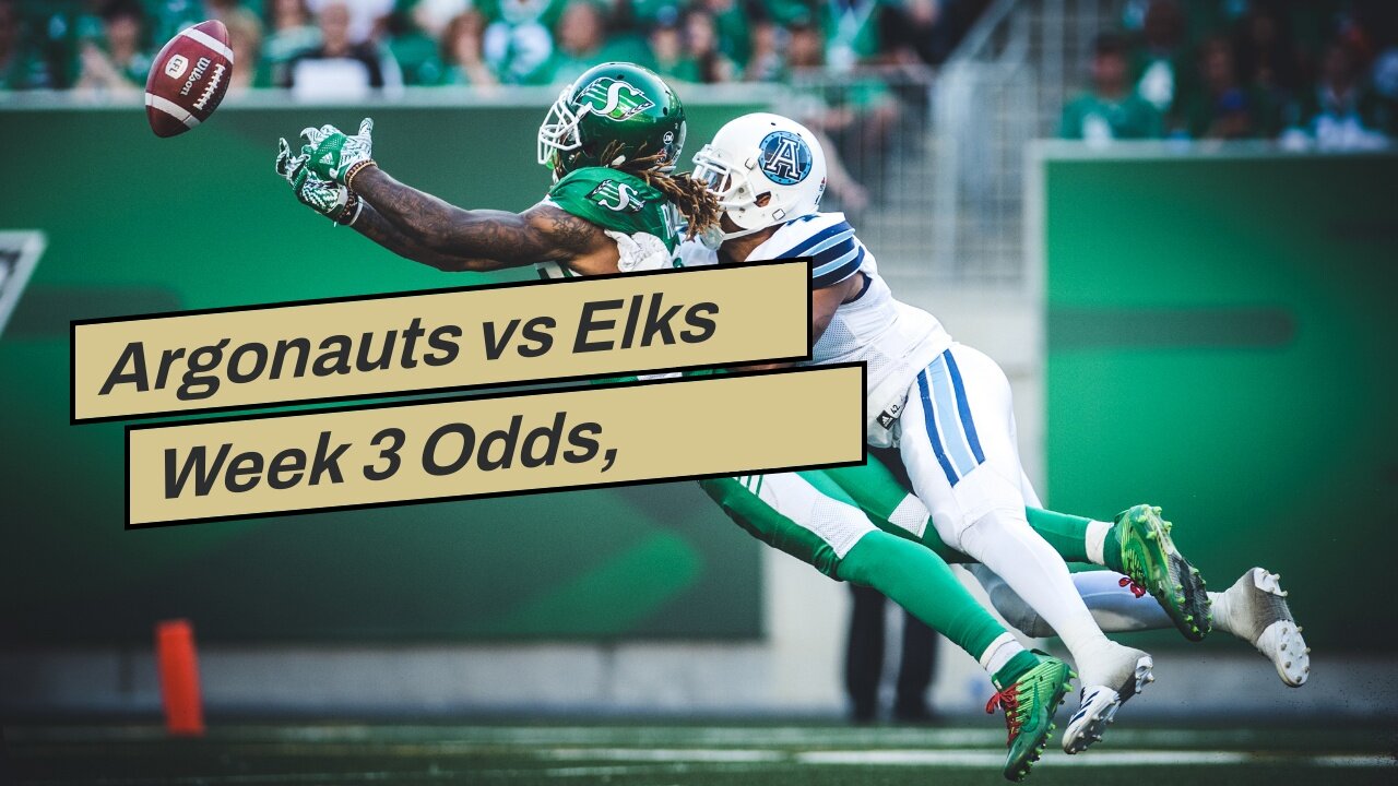 Argonauts vs Elks Week 3 Odds, Picks, and Predictions: Edmonton Can't Catch a Break