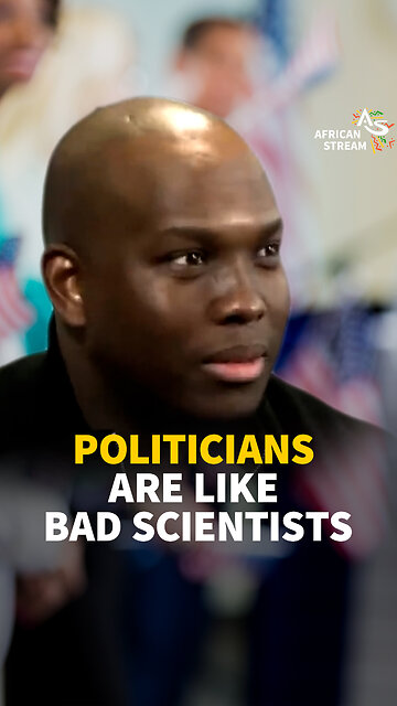 POLITICIANS ARE LIKE BAD SCIENTISTS