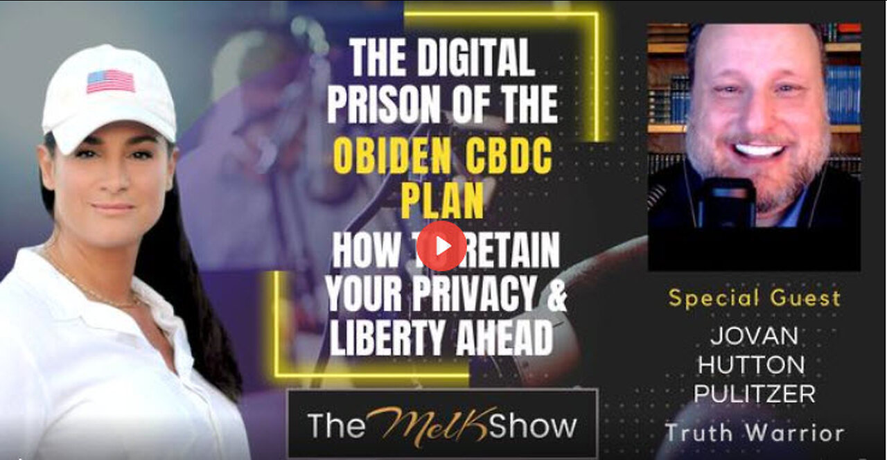 MUST WATCH!!!! Mel K & Jovan Hutton Pulitzer | The Digital Prison of the OBiden CBDC Plan