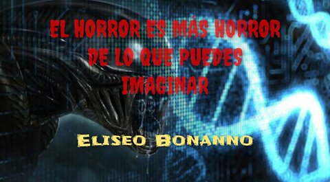 EL HORROR ES MÁS HORROR DE LO QUE PUEDES IMAGINAR