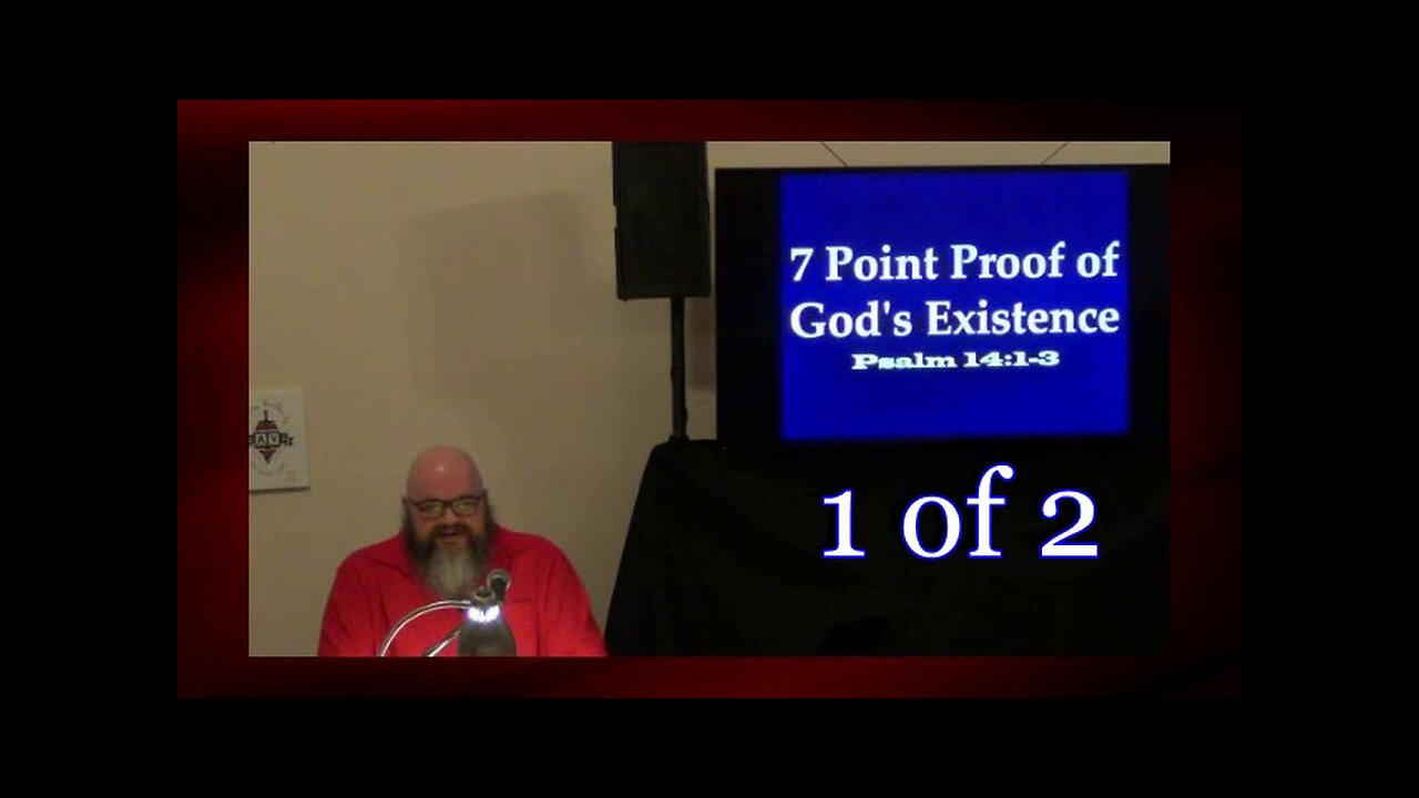 003 7 Point Proof of the Existence of God (Apologetics) 1 of 2