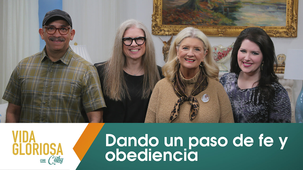 VIDA GLORIOSA CON CATHY: ¡Dando un paso de fe y obediencia!