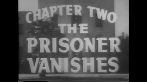 Dick Tracy vs. Crime Inc. S01E02 The Prisoner Vanishes (1941)