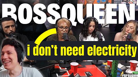 BOSSQUEEN Says She could FIGHT a man & Doesnt Need Electricity