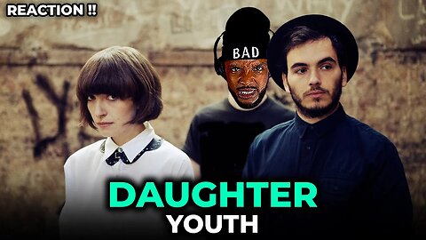 🎵 Daughter - Youth REACTION