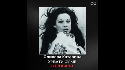 Интервију - Оливера Катарина - хрвати су ме отровали