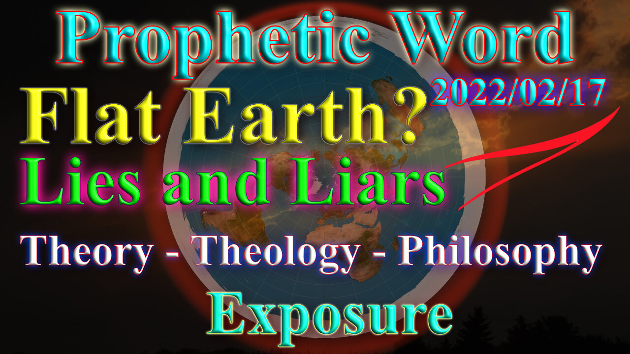 Earth is flat or a ball? Lies and liars exposed/ Theory, Theology Philosophy