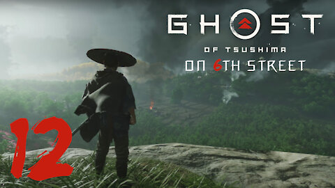 Ghost of Tsushima on 6th Street Part 12