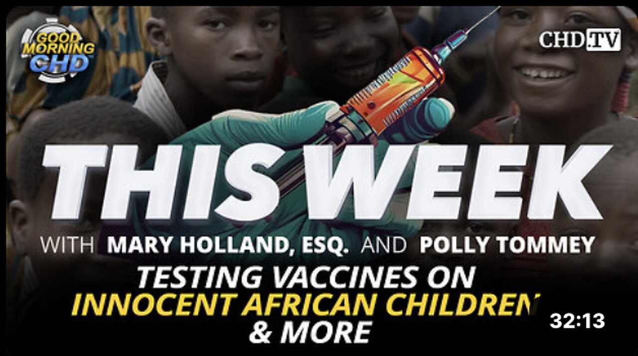 Testing Vaccines on Innocent African Children & More