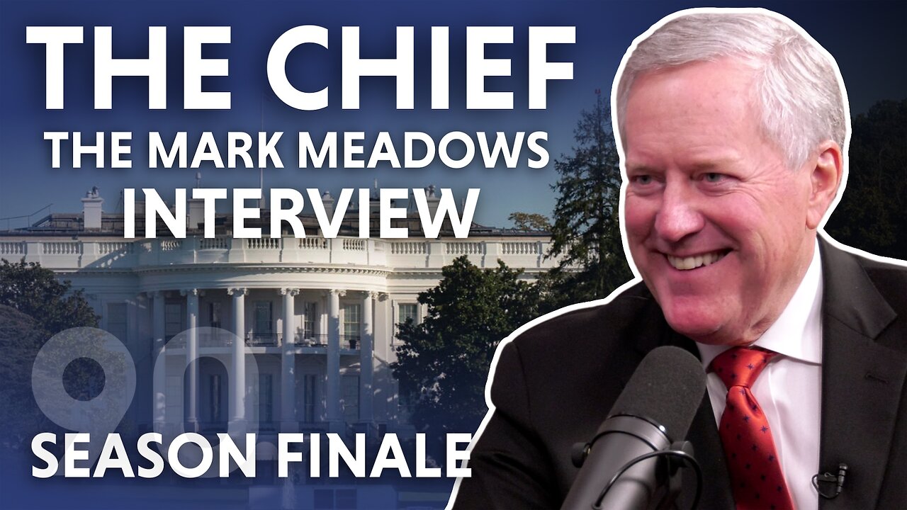 The Chief: The Mark Meadows Interview (Season Finale)