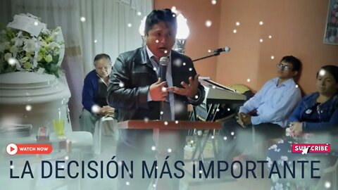 LA DECISIÓN MÁS IMPORTANTE - EVANGELISTA EDGAR CRUZ