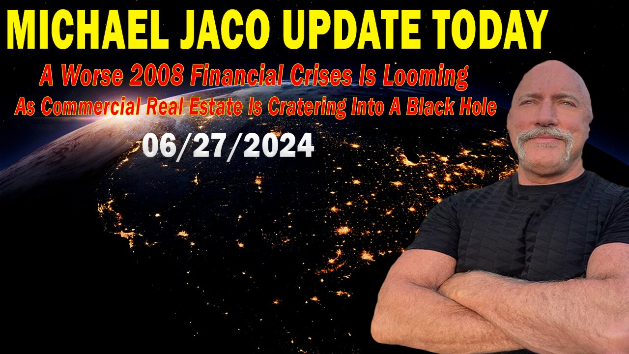 Michael Jaco Update Today: "Michael Jaco Important Update, June 27, 2024"