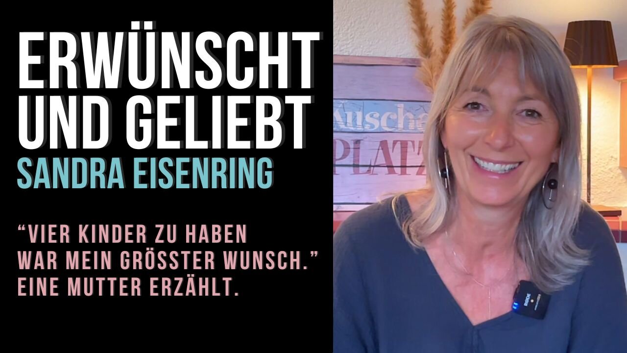 Erwünscht 🕊️ und geliebt ♥️ | Sandra Eisenring | "Vier Kinder zu haben war mein grösster Wunsch."