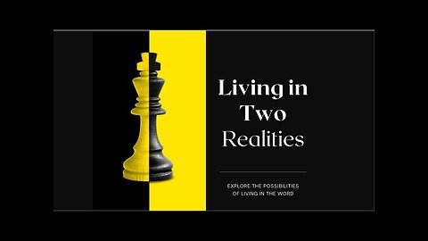 Living in Two Realities Week 2